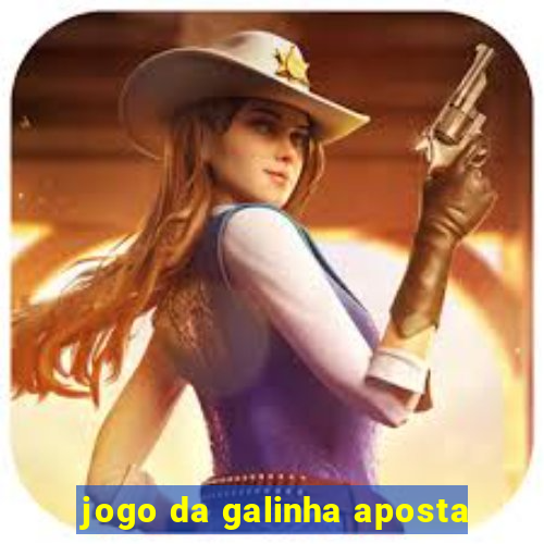 jogo da galinha aposta