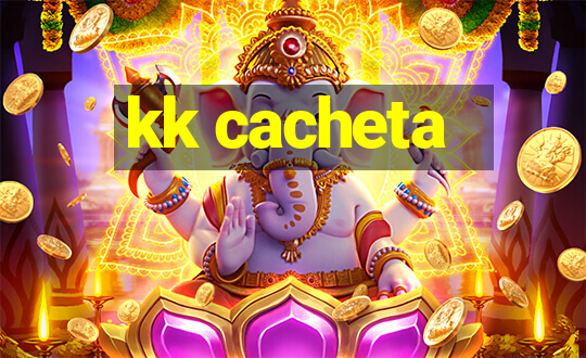 kk cacheta