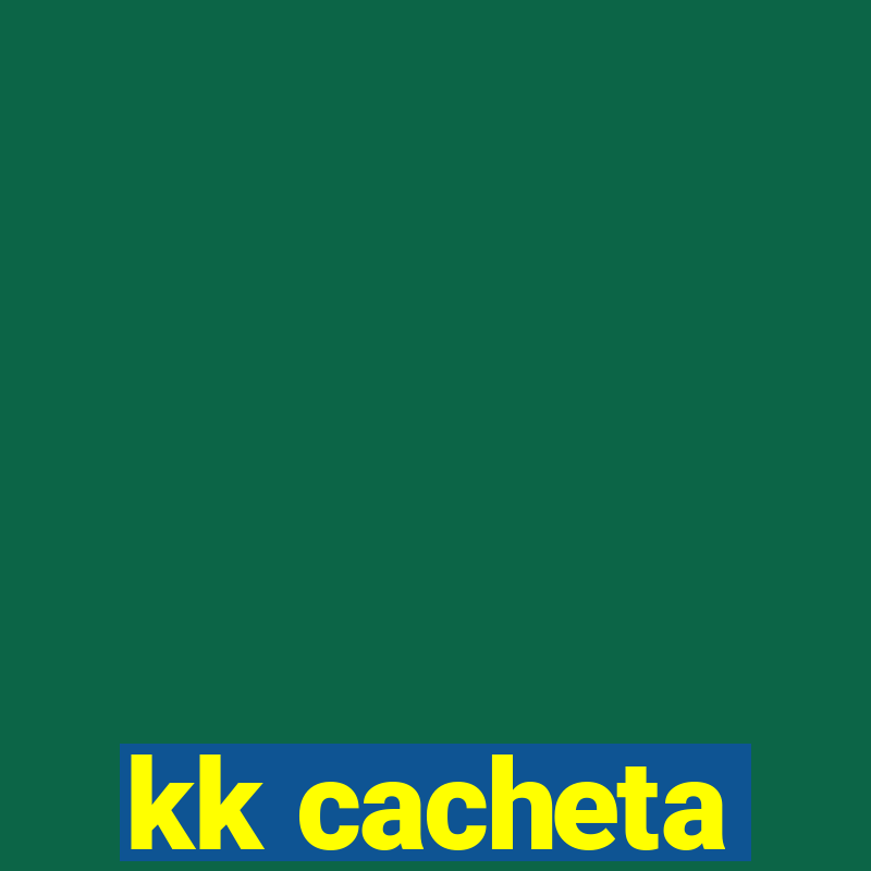 kk cacheta