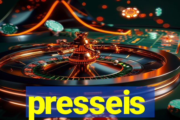 presseis