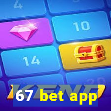 67 bet app