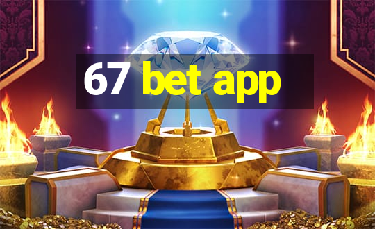 67 bet app