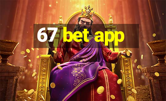 67 bet app