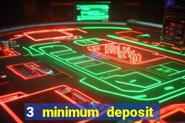 3 minimum deposit mobile casino