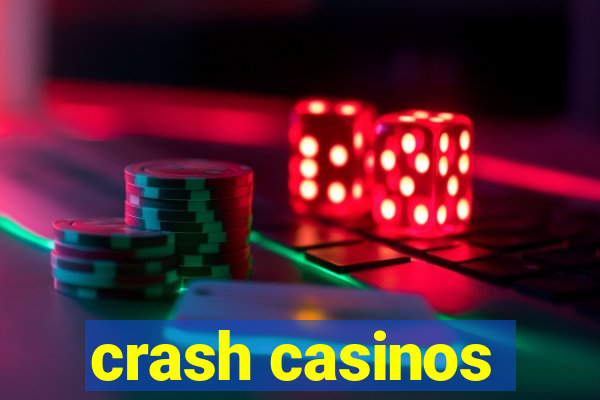 crash casinos