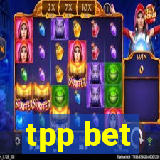 tpp bet