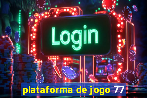 plataforma de jogo 77