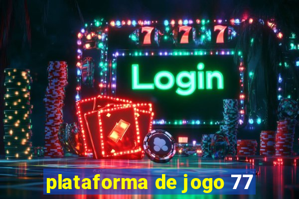 plataforma de jogo 77