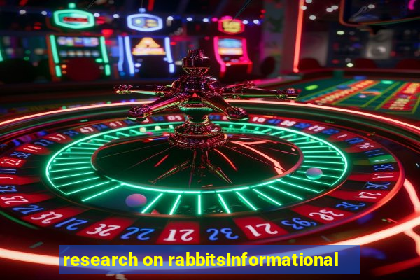 research on rabbitsInformational