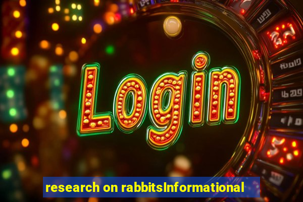 research on rabbitsInformational