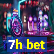 7h bet