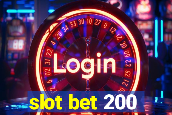 slot bet 200