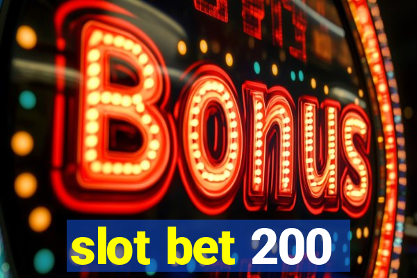 slot bet 200