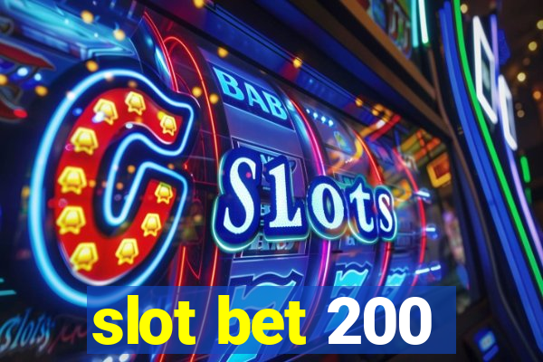 slot bet 200