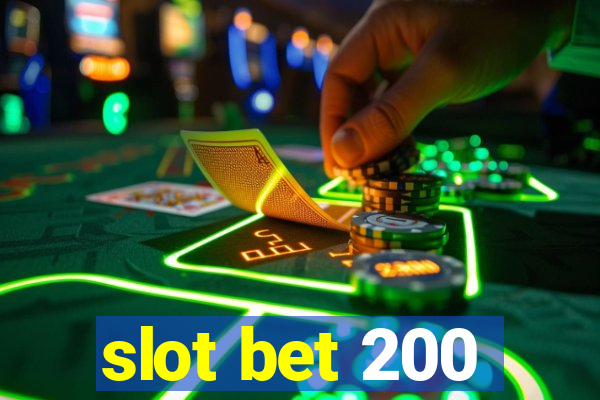 slot bet 200