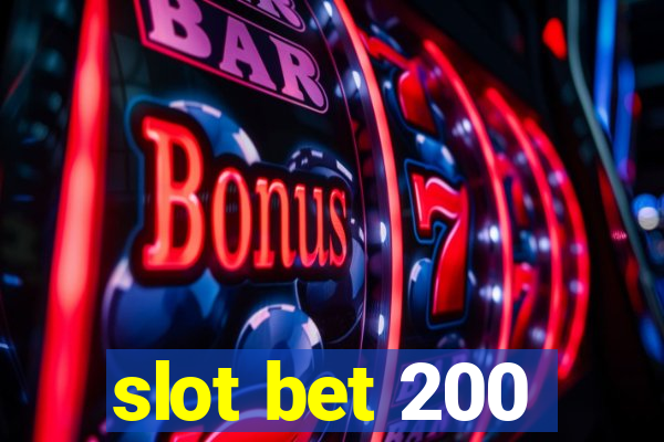 slot bet 200