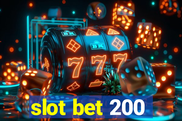 slot bet 200