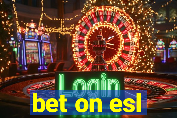 bet on esl