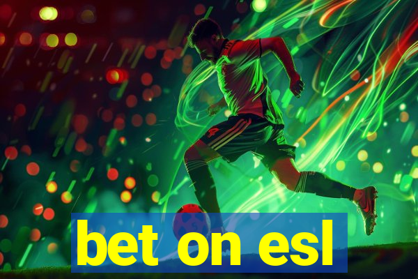 bet on esl