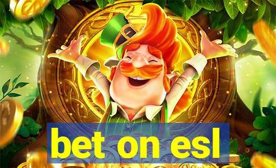 bet on esl