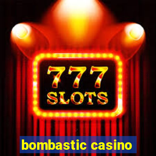 bombastic casino