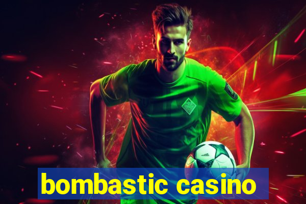 bombastic casino