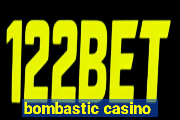 bombastic casino