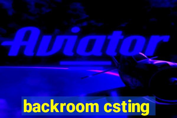 backroom csting