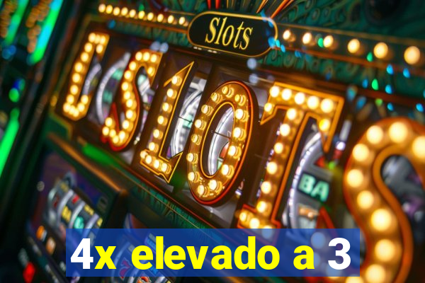 4x elevado a 3