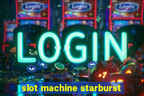 slot machine starburst