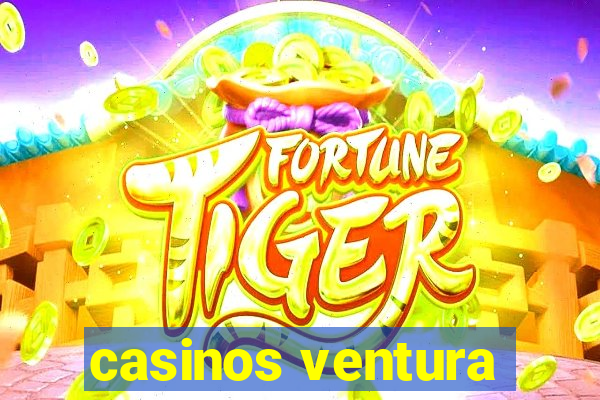 casinos ventura