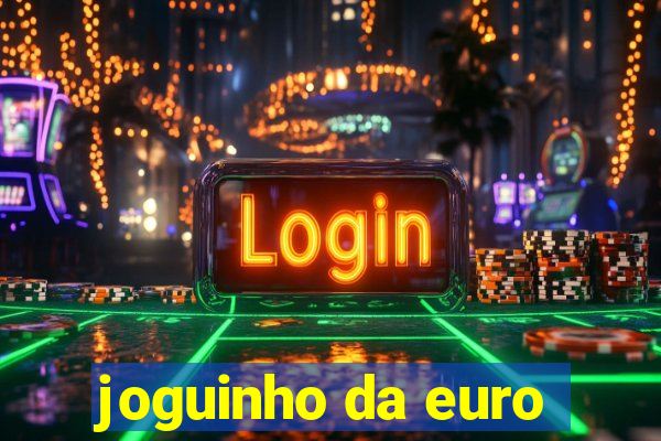 joguinho da euro