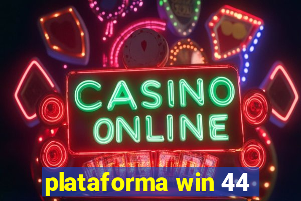 plataforma win 44