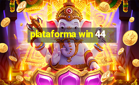 plataforma win 44