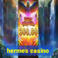 hermes casino