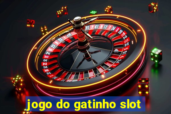 jogo do gatinho slot