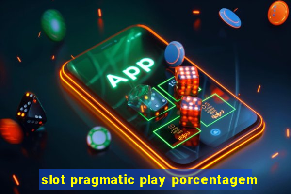 slot pragmatic play porcentagem