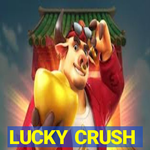 LUCKY CRUSH