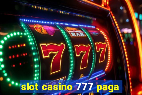 slot casino 777 paga