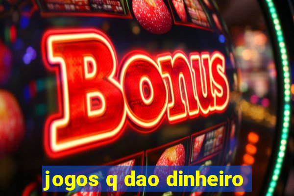 jogos q dao dinheiro