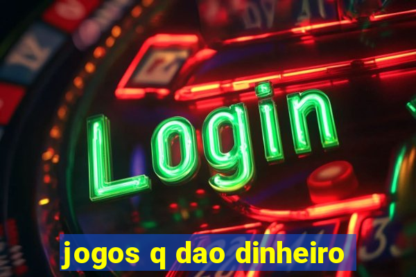 jogos q dao dinheiro