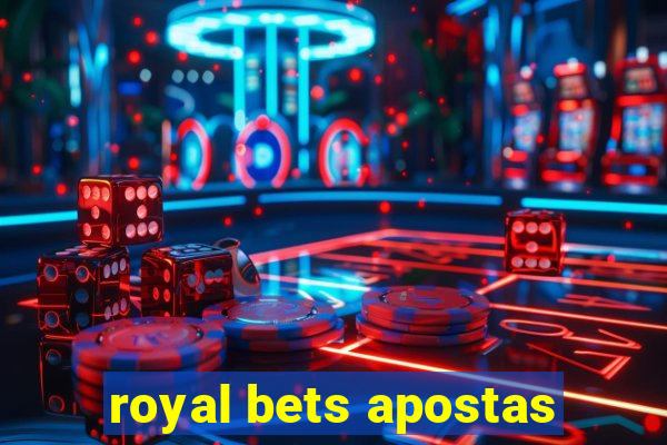 royal bets apostas