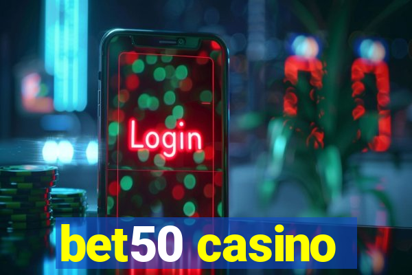 bet50 casino