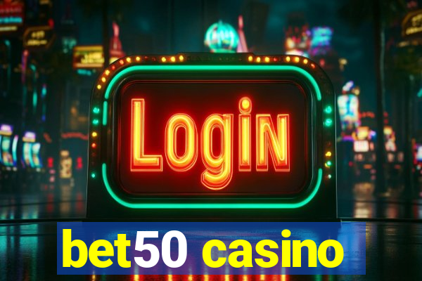 bet50 casino