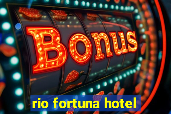 rio fortuna hotel