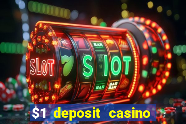 $1 deposit casino free spins