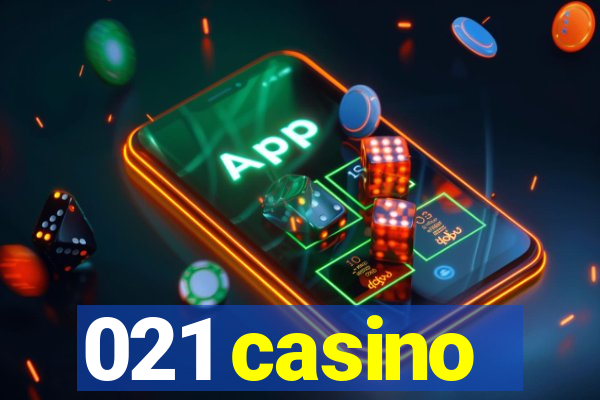 021 casino