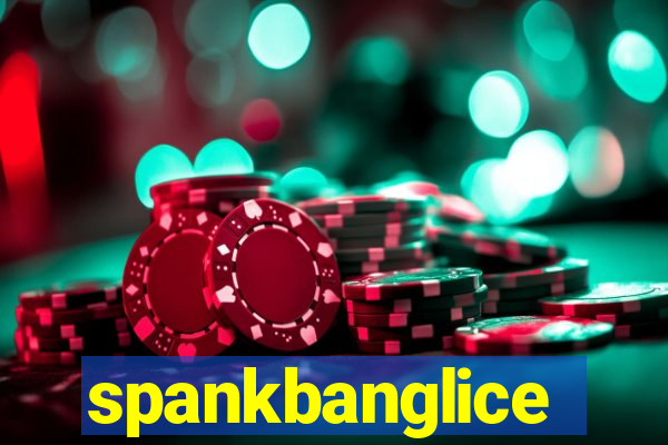 spankbanglice