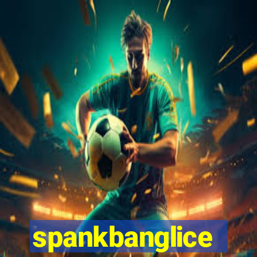 spankbanglice