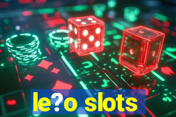 le?o slots